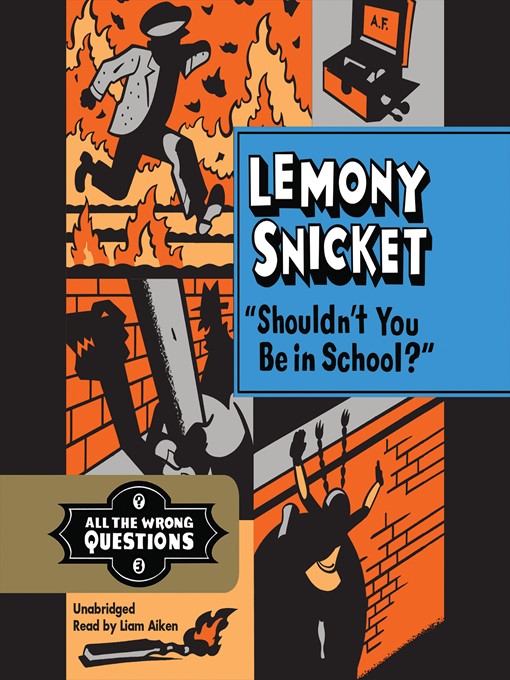 Title details for Shouldn't You Be in School? by Lemony Snicket - Wait list